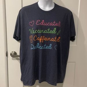 Nurse Tee “Educated, Vaccinated, Caffeinated, Dedicated”